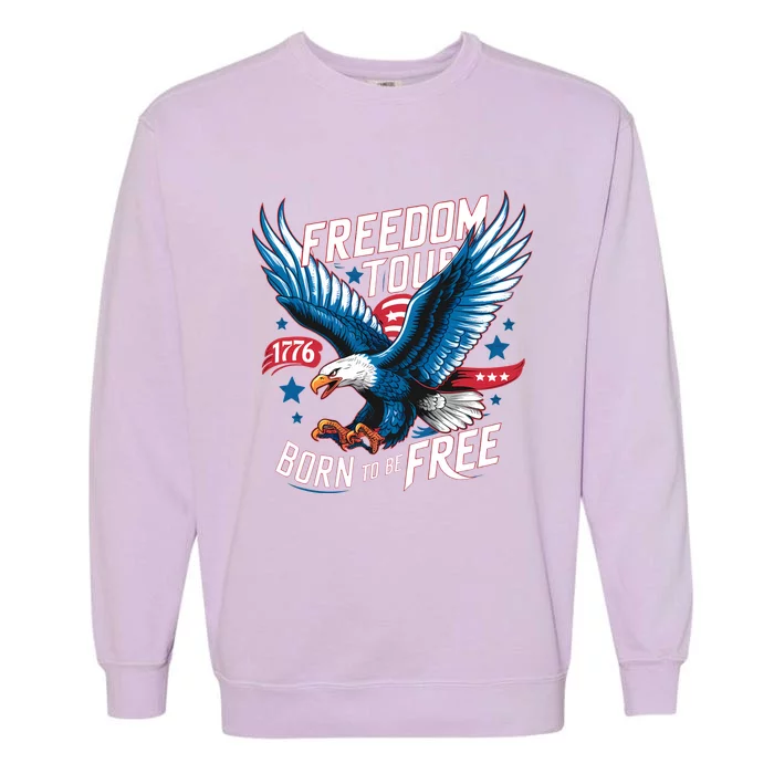 4th Of July Freedom Born To Be Free Garment-Dyed Sweatshirt