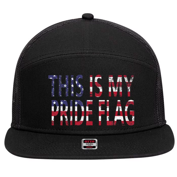 4th Of July This Is My Pride Flag Usa American Land Identity 7 Panel Mesh Trucker Snapback Hat