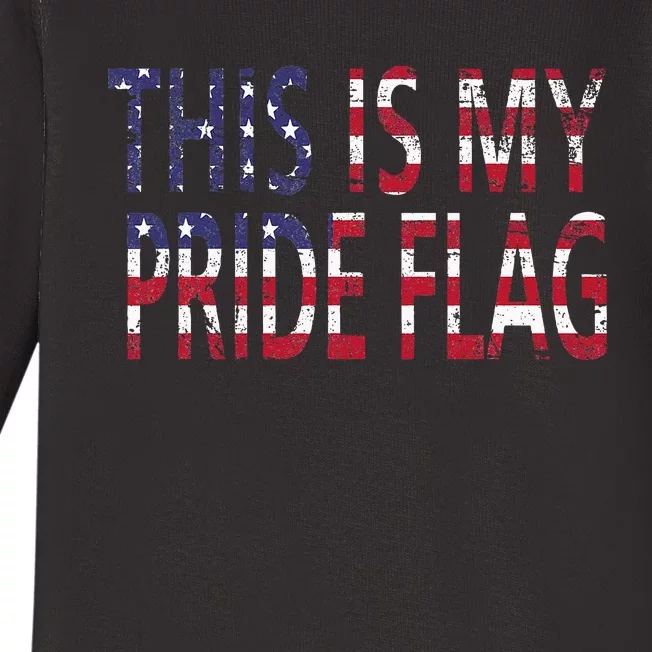 4th Of July This Is My Pride Flag Usa American Land Identity Baby Long Sleeve Bodysuit