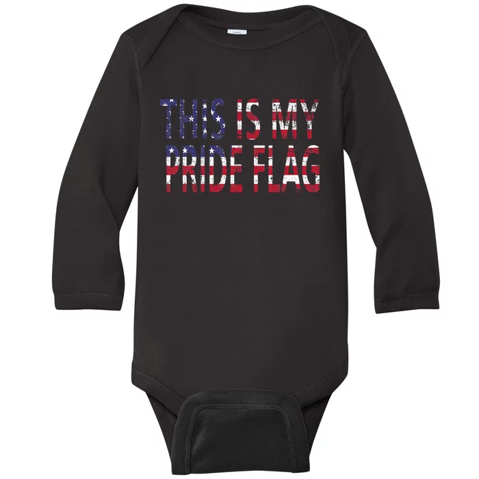 4th Of July This Is My Pride Flag Usa American Land Identity Baby Long Sleeve Bodysuit