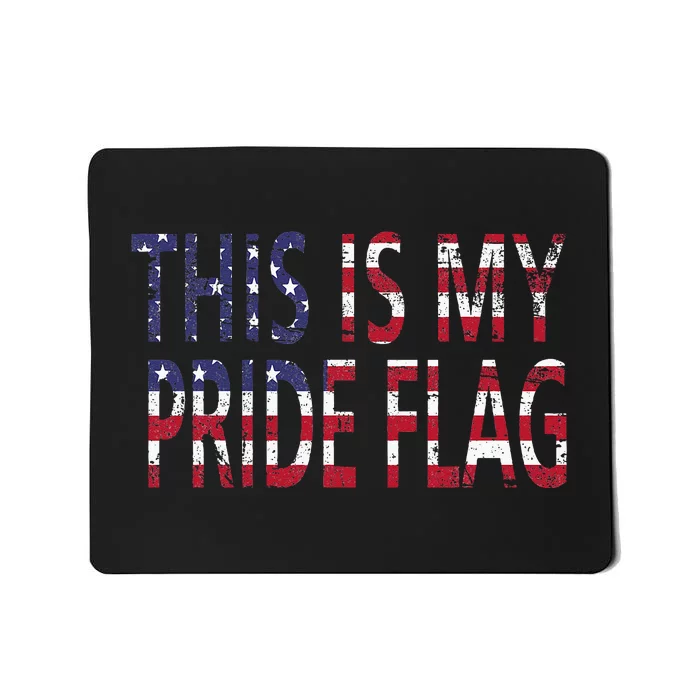 4th Of July This Is My Pride Flag Usa American Land Identity Mousepad