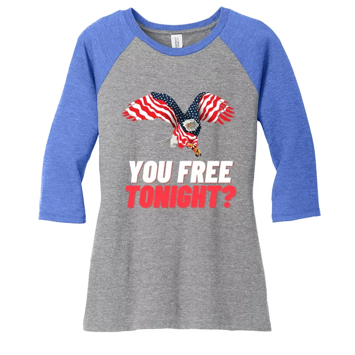 4th Of July You Free Tonight Funny Gift Women's Tri-Blend 3/4-Sleeve Raglan Shirt