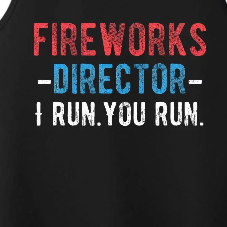 4th Of July Fireworks Director I Run You Run Performance Tank