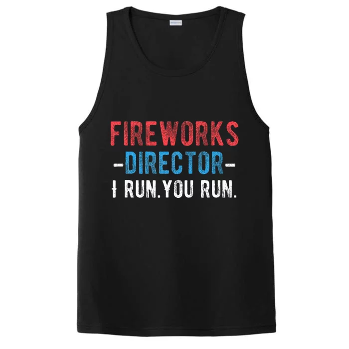 4th Of July Fireworks Director I Run You Run Performance Tank