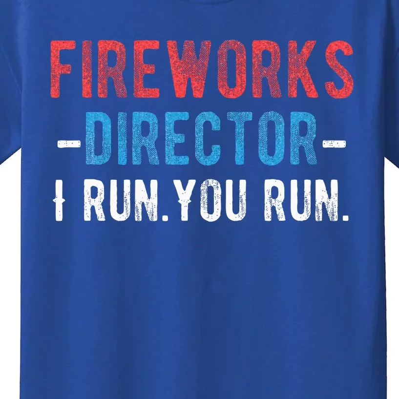 4th Of July Fireworks Director I Run You Run Kids T-Shirt