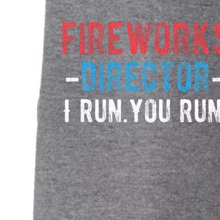 4th Of July Fireworks Director I Run You Run Doggie 3-End Fleece Hoodie