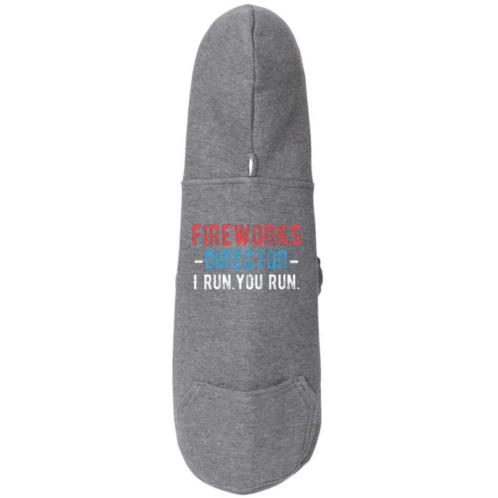 4th Of July Fireworks Director I Run You Run Doggie 3-End Fleece Hoodie