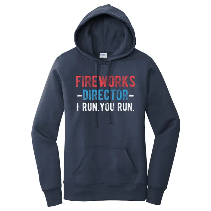 4th Of July Fireworks Director I Run You Run Women's Pullover Hoodie