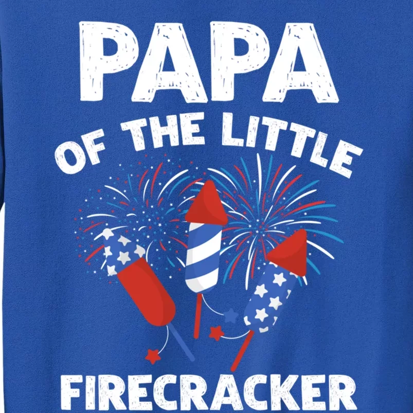 4th Of July Birthday Papa Of The Little Firecracker Funny Gift Sweatshirt