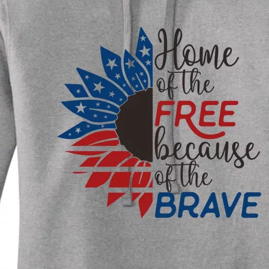 4th Of July Armed Forces Day Home Of The Free Because Brave Meaningful Gift Women's Pullover Hoodie