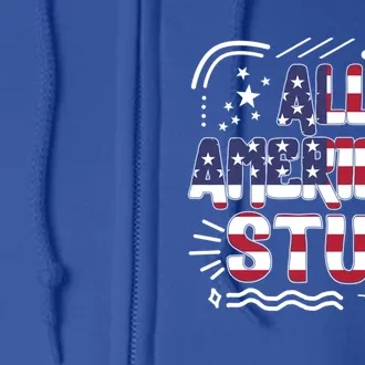 4th Of July All American Stud Usa Flag America Independence Gift Full Zip Hoodie