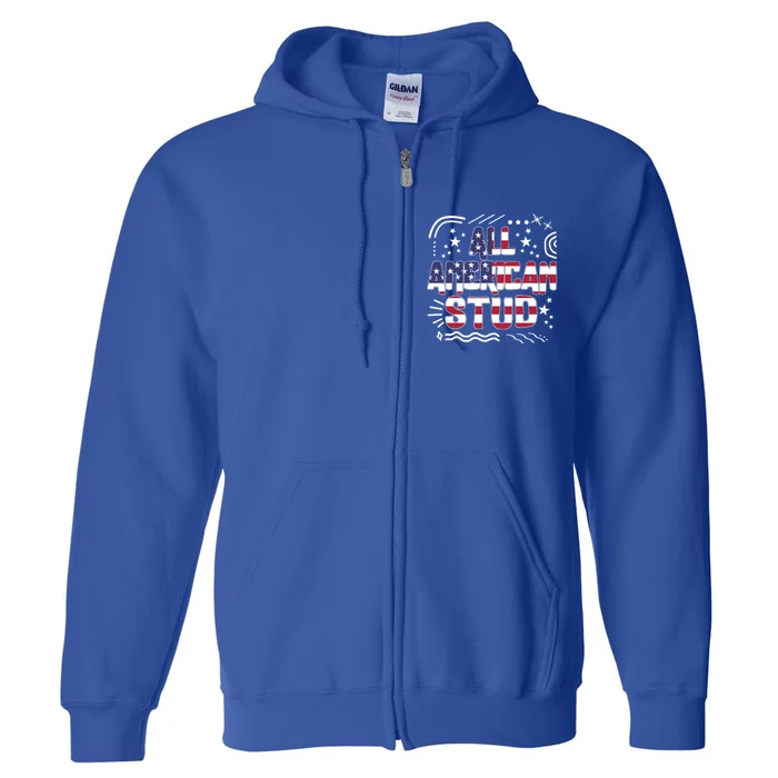 4th Of July All American Stud Usa Flag America Independence Gift Full Zip Hoodie