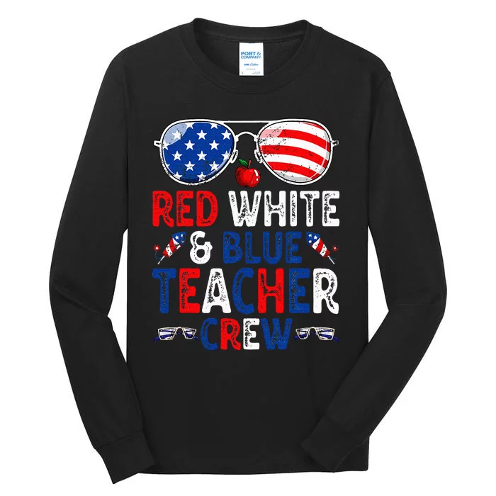 4th Of July Red White & Blue Teacher Crew American Flag Tall Long Sleeve T-Shirt