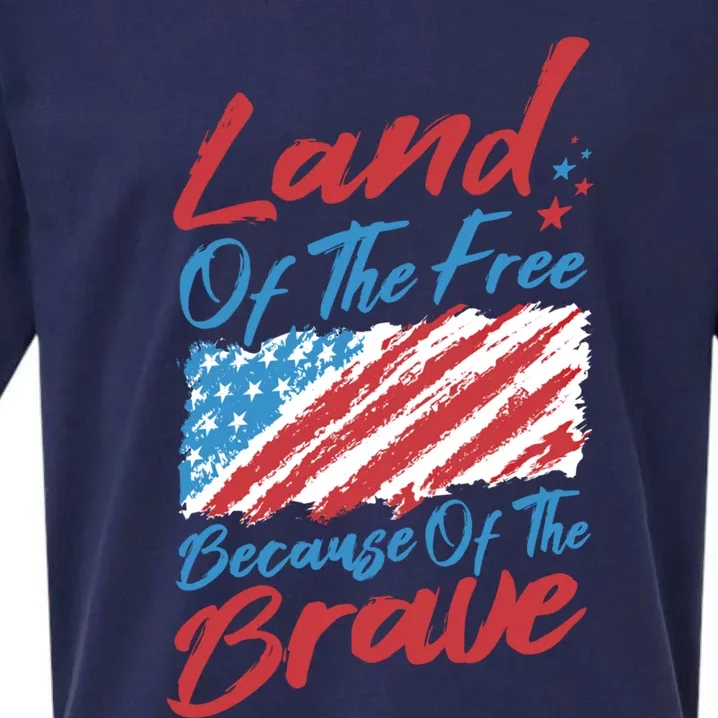 4th Of July Patriotic Land Of The Free Because Of The Brave Gift Sueded Cloud Jersey T-Shirt