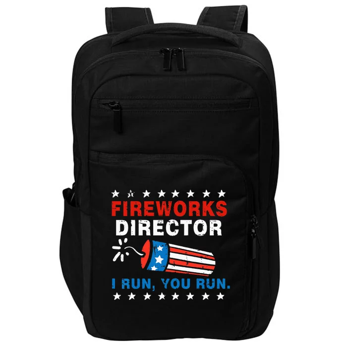 4th Of July Fireworks Director I Run You Run Impact Tech Backpack