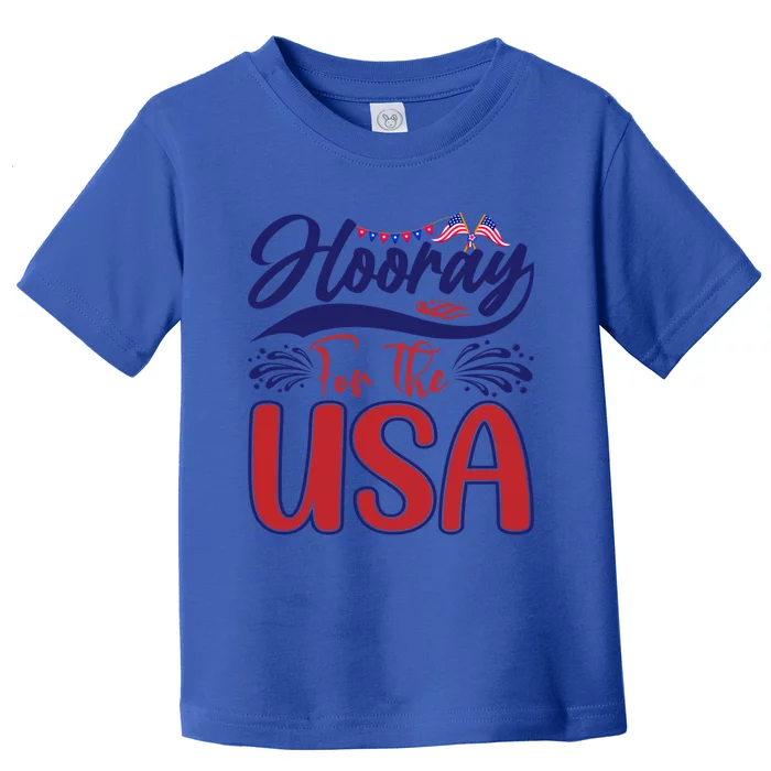 4th Of July Hooray For The Usa Patriotic Gift Toddler T-Shirt