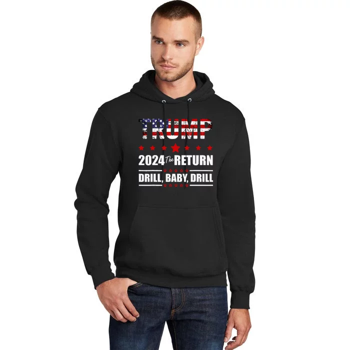 4th Of July Trump 2024 Drill Baby Drill Us Flag Republican Tall Hoodie