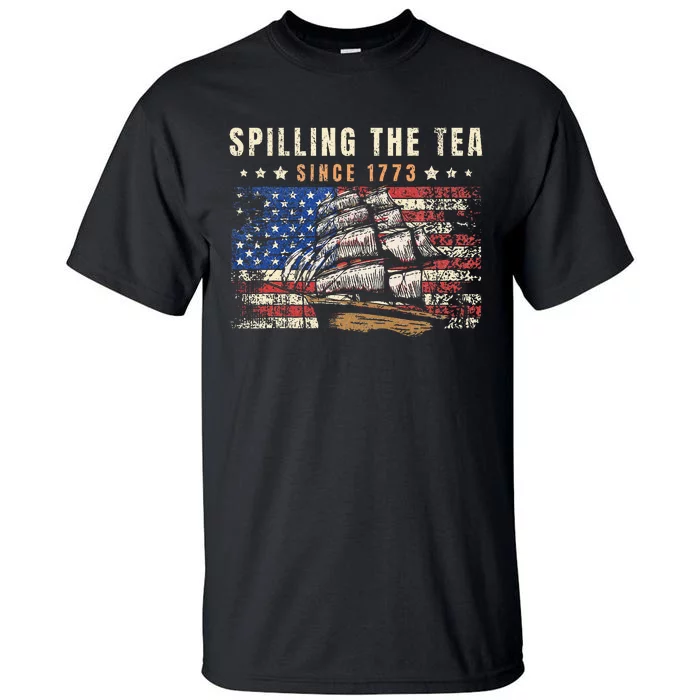 4th Of July Spilling The Tea Since 1773 Tall T-Shirt