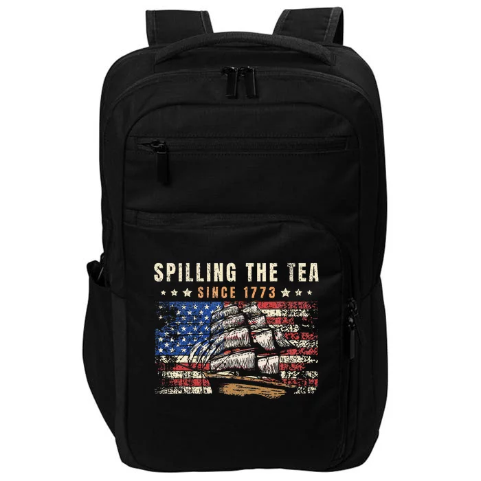 4th Of July Spilling The Tea Since 1773 Impact Tech Backpack