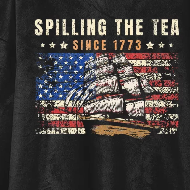 4th Of July Spilling The Tea Since 1773 Hooded Wearable Blanket