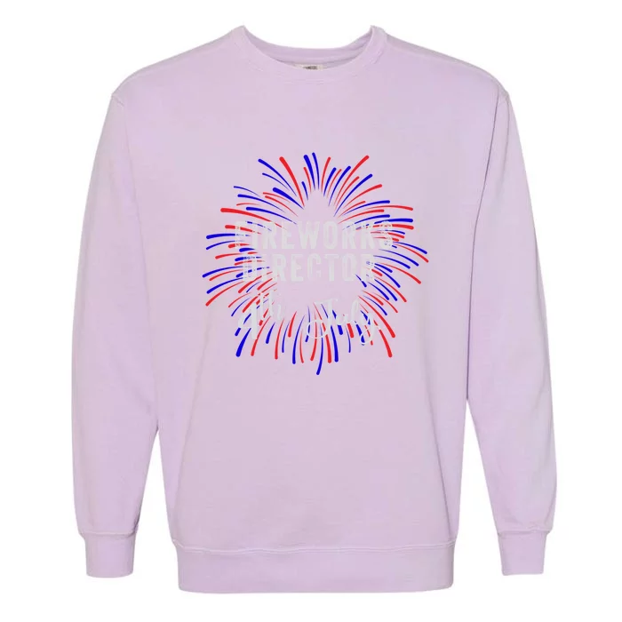 4th Of July Celebration Fireworks Director Gift Garment-Dyed Sweatshirt