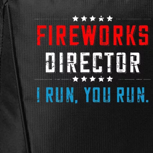 4th Of July Fireworks Director I Run You Run City Backpack