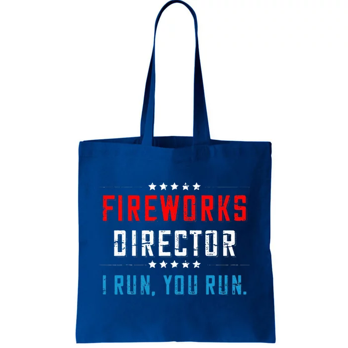 4th Of July Fireworks Director I Run You Run Tote Bag