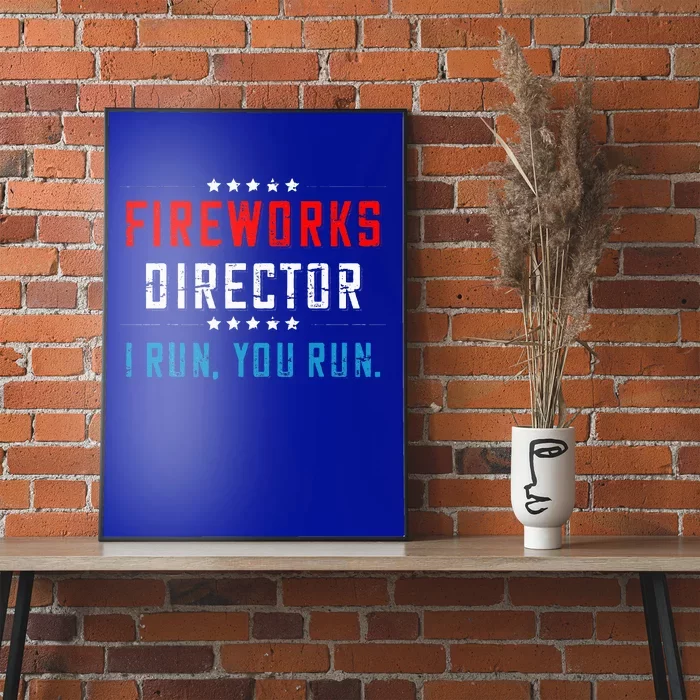 4th Of July Fireworks Director I Run You Run Poster