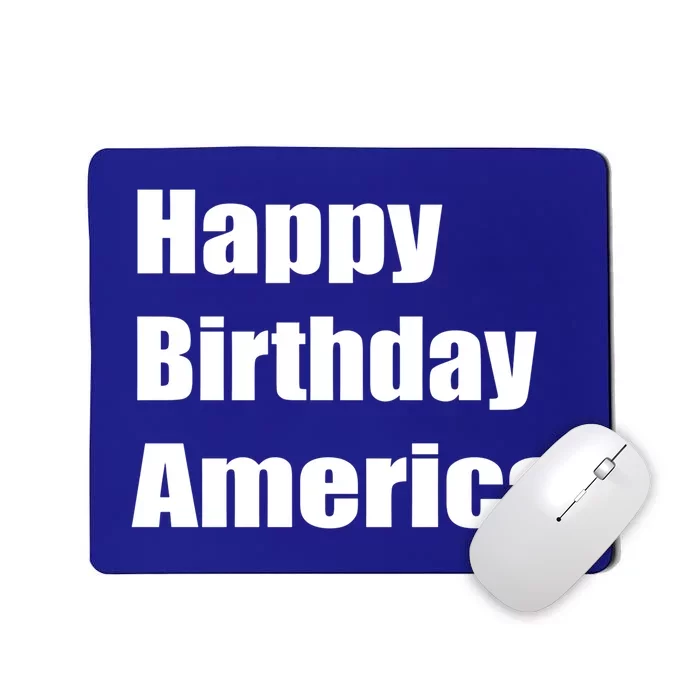 4th Of July Funny Sarcastic Happy Birthday America Usa Cool Gift Mousepad