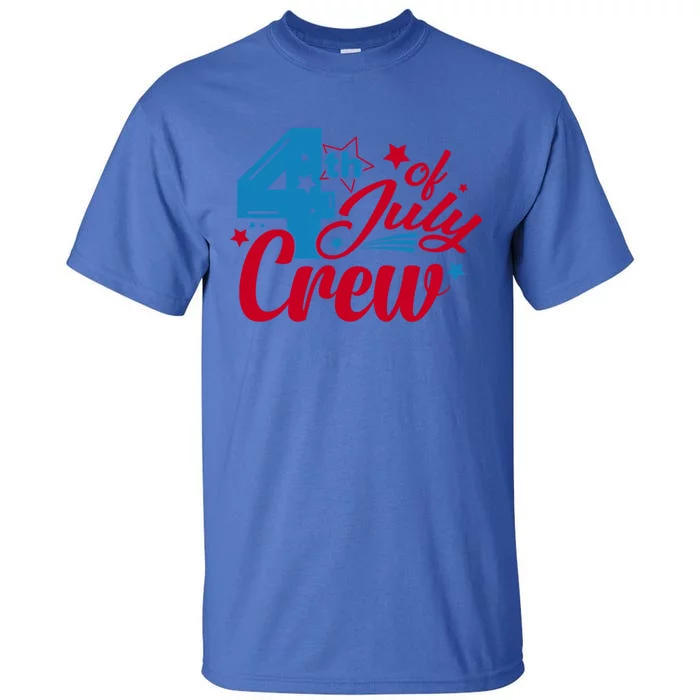 4th Of July Crew Family Matching Fourth Of July Crew Freedom Cute Gift Tall T-Shirt