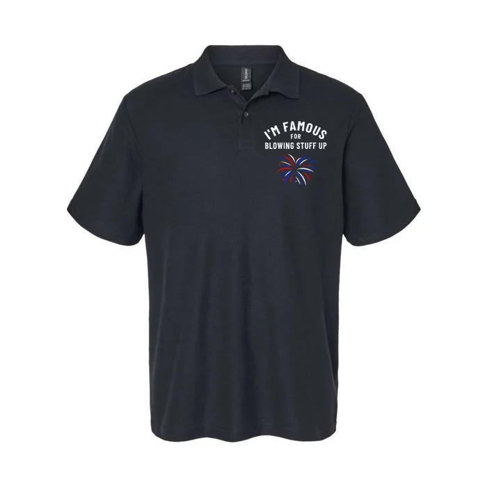 4th Of July Firework Humor Im Famous For Blowing Things Up Softstyle Adult Sport Polo