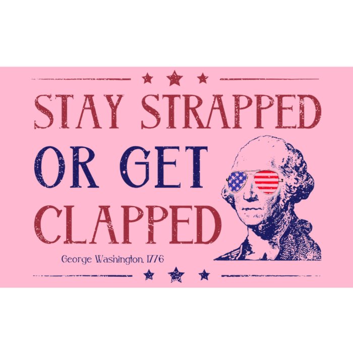 4th Of July Washington Stay Strapped Or Get Clapped Bumper Sticker