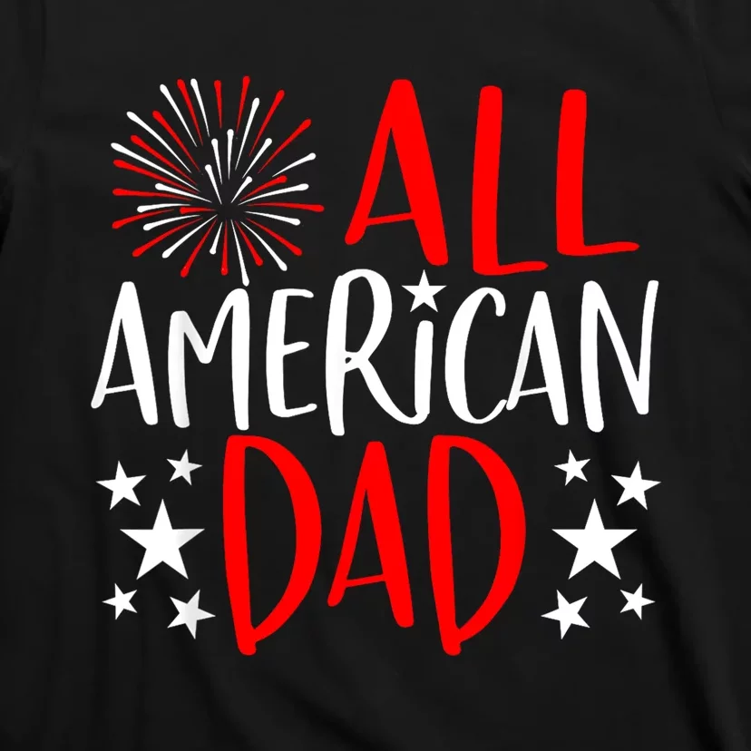 4th Of July Family Matching All American Dad T-Shirt