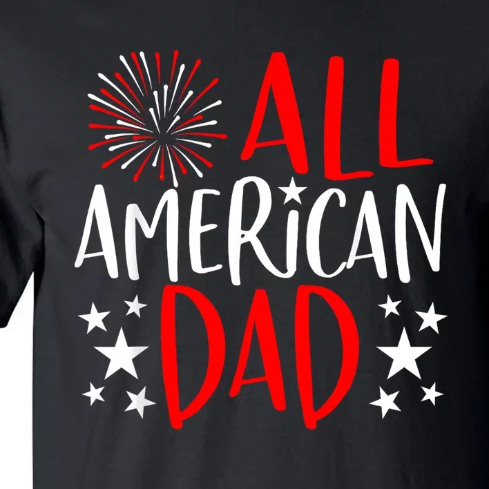 4th Of July Family Matching All American Dad Tall T-Shirt