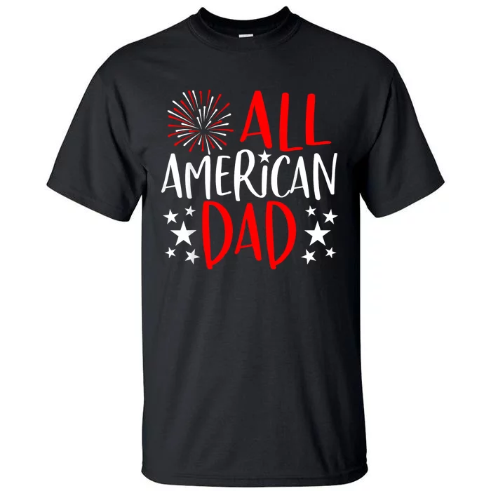 4th Of July Family Matching All American Dad Tall T-Shirt