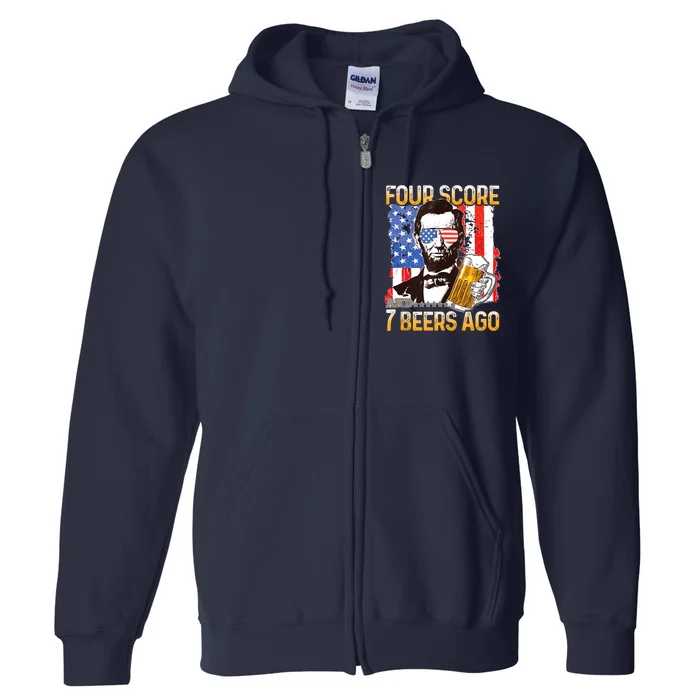 4th Of July Drinking Beer Patriot Four Score And 7 Beers Ago Full Zip Hoodie