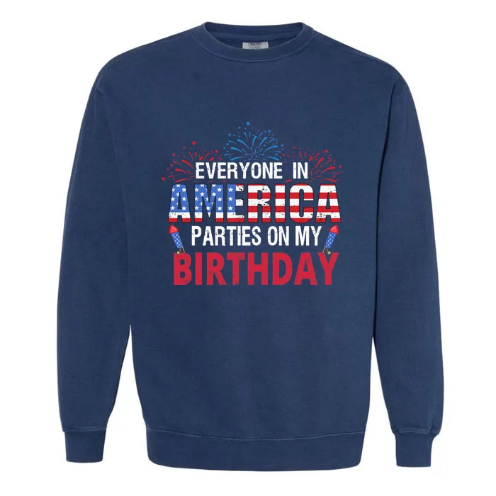 4th of July Birthday Gifts Funny Bday Born on 4th of July Garment-Dyed Sweatshirt