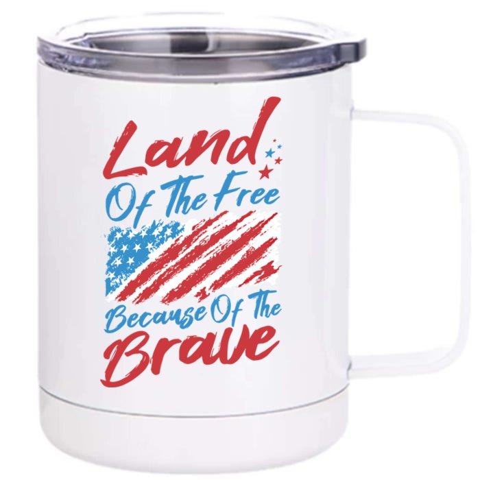 4th Of July Patriotic Land Of The Free Because Of The Brave Gift Front & Back 12oz Stainless Steel Tumbler Cup