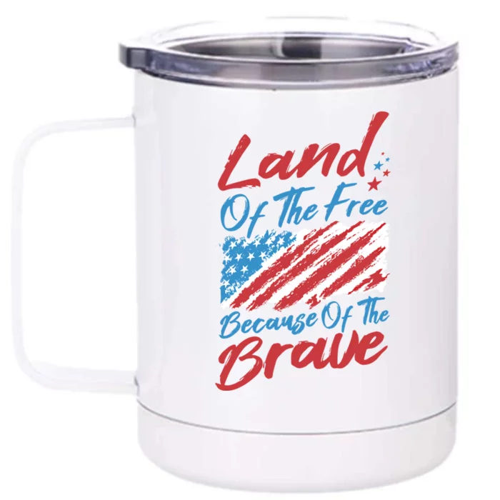 4th Of July Patriotic Land Of The Free Because Of The Brave Gift Front & Back 12oz Stainless Steel Tumbler Cup