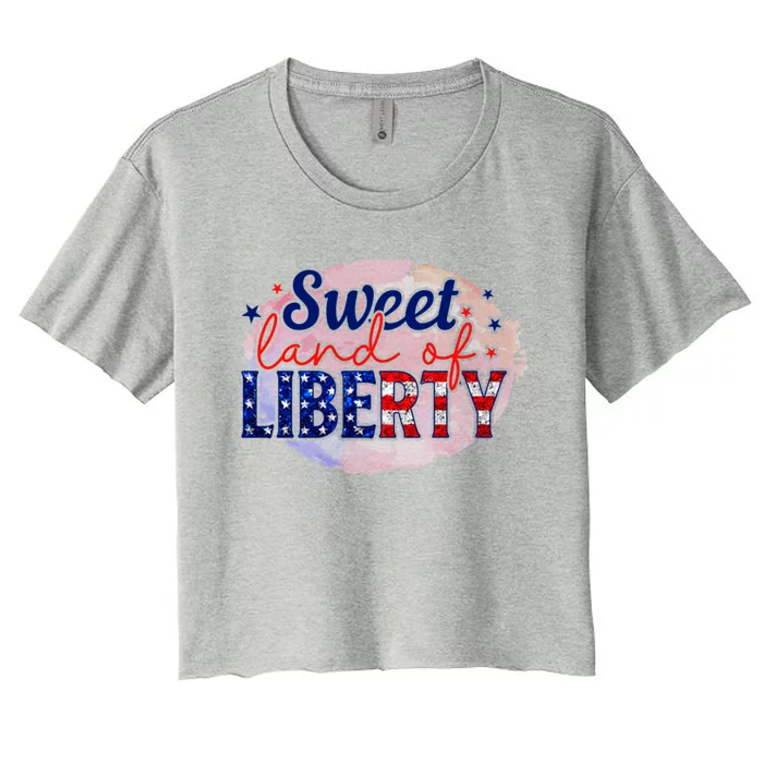 4th Of July Clothes And Accessories Sweet Land Of Liberty Great Gift Women's Crop Top Tee