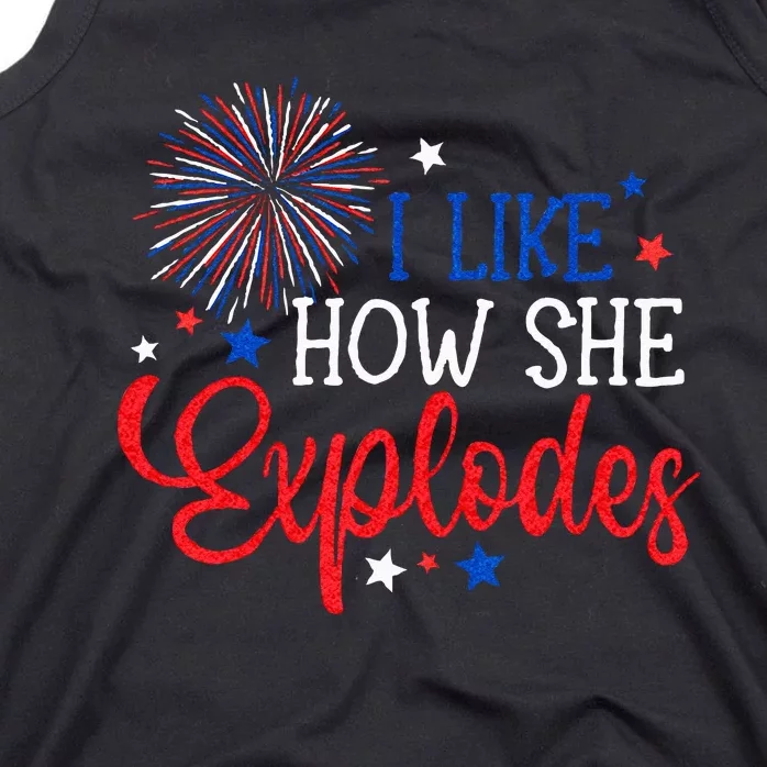 4th Of July I Like How She Explodes Fireworks Funny Couple Tank Top