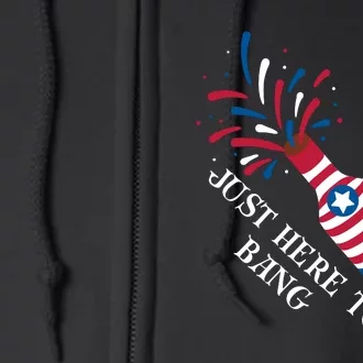 4th Of July Just Here To Bang Full Zip Hoodie