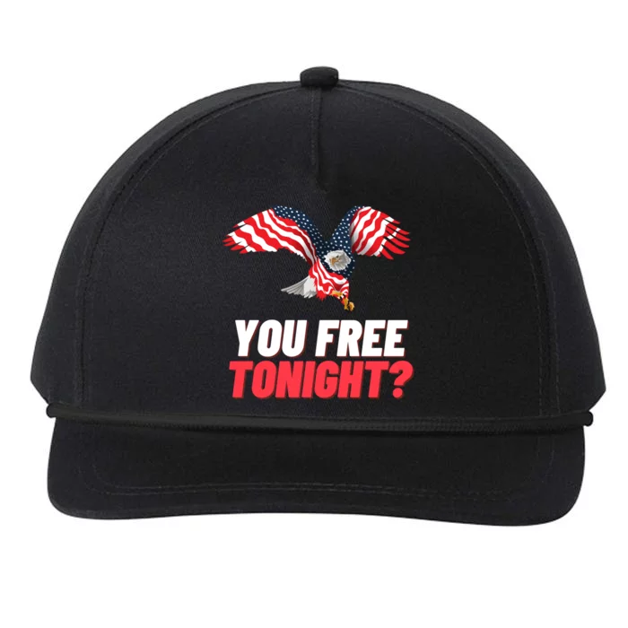 4th Of July You Free Tonight Funny Gift Snapback Five-Panel Rope Hat