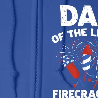 4th Of July Birthday Dad Of The Little Firecracker Funny Gift Meaningful Gift Full Zip Hoodie