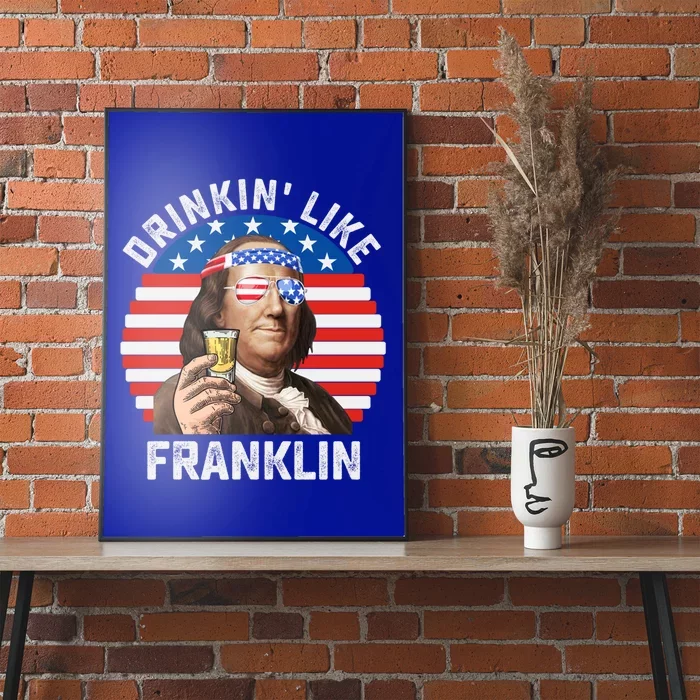 4th Of July Ben Drankin Usa Flag Benjamin Franklin Patriotic Gift Poster