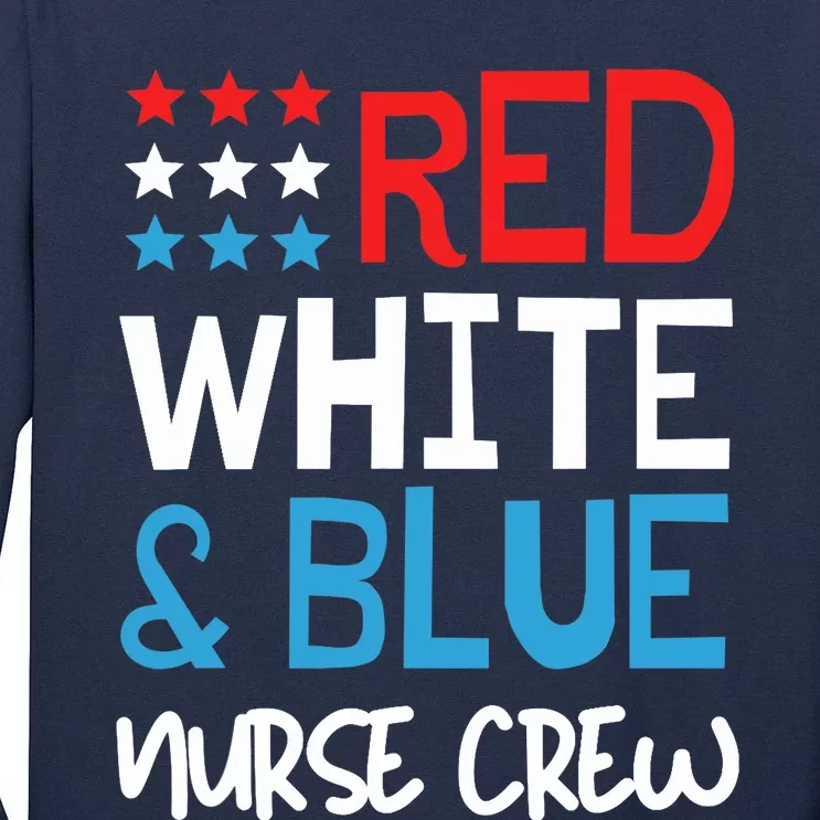 4th Of July Nurse Crew Scrub Tops Patriotic Nurses Matching Tall Long Sleeve T-Shirt