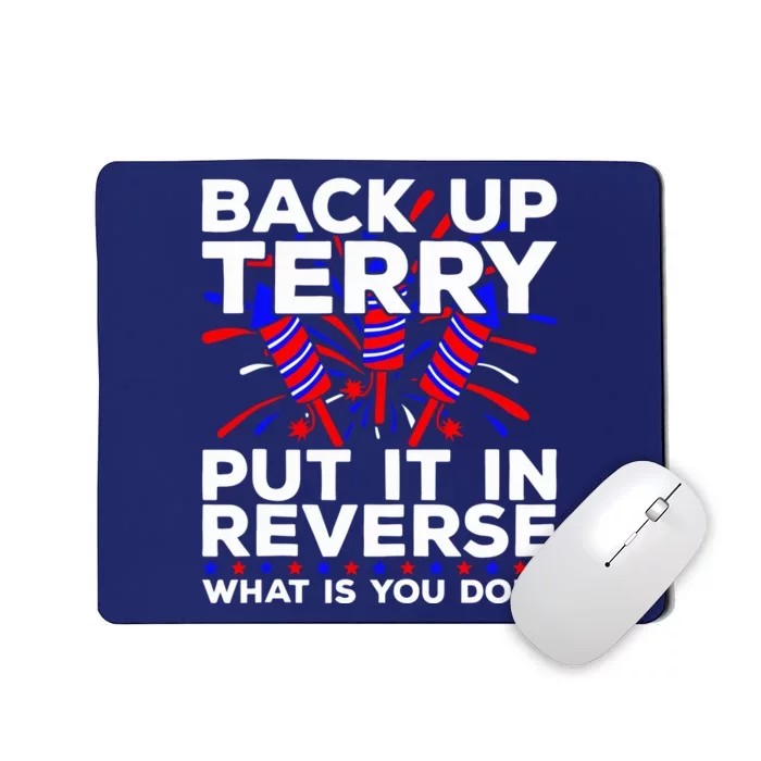 Back it Up Terry Put It In Reverse July 4th Fireworks Terry Mousepad