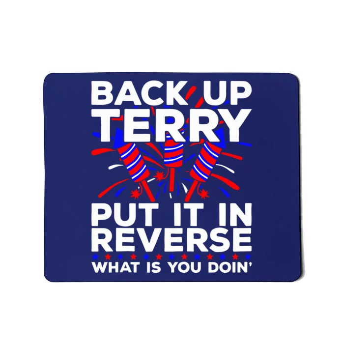 Back it Up Terry Put It In Reverse July 4th Fireworks Terry Mousepad