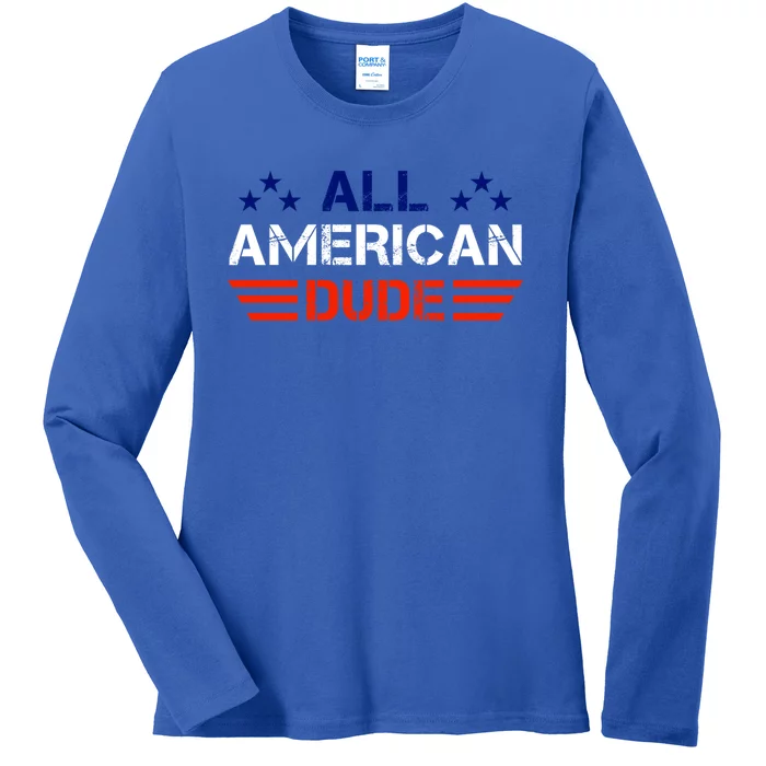 4th Of July Gift All American Dude Gift Ladies Long Sleeve Shirt