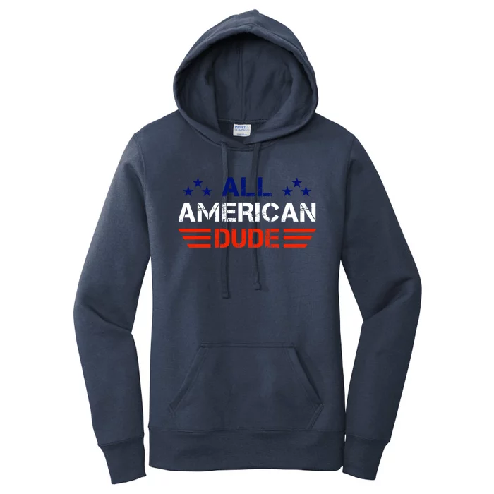 4th Of July Gift All American Dude Gift Women's Pullover Hoodie